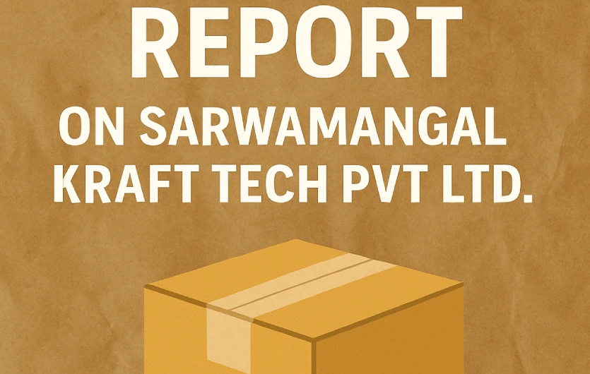 Report on Sarwamangal Kraft Tech Pvt Ltd.